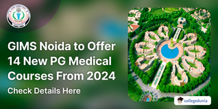 GIMS Noida to Offer 14 New PG Medical Courses From 2024; Check Details Here